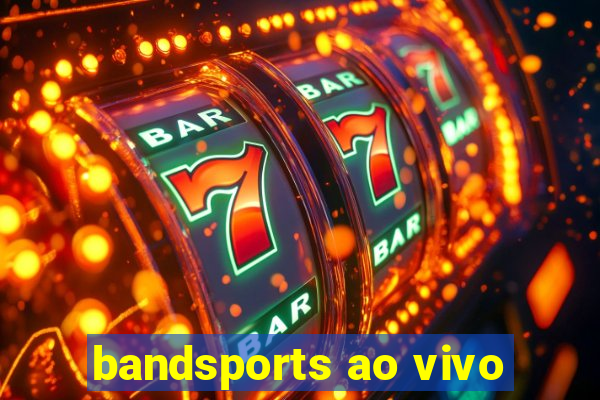 bandsports ao vivo